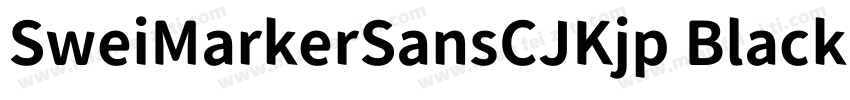SweiMarkerSansCJKjp Black字体转换